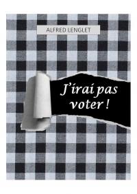 J irai pas voter